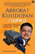 Akrobat kehidupan Darwis : tukang minyak keliling yang jadi pengusaha nasional