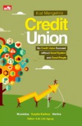 Kiat mengelola credit union : no credit union succeed without good system and good people
