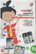 Mudah Membuat Toko Online dengn osCommerce : Pelajari Bagaimana Caranya untuk Mendesain, membangun dan Menghasilkan Profit dari Bisnis Online