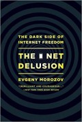 The Net delusion : the dark side of internet freedom
