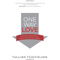One way love : inexhaustible grace for an exhausted world