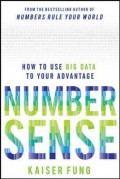 Number sense : how to use big data to your advantage