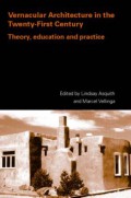 Vernacular architecture in the twenty-first century : theory, education and practice