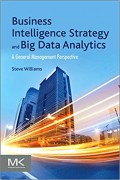 Business intelligence strategy and big data analytics : a general management perpective