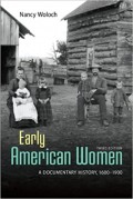 Early American women : a documentary history, 1600 - 1900