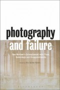 Photography and failures : one medium's entanglement with flops, underdogs, and disappointments