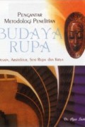 Pengantar Metodologi Penelitian Budaya Rupa