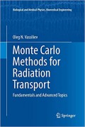 Monte Carlo Methods for Radiation Transport : Fundamentals and Advanced Topics