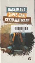 Bagaimana Lepas dari Kekhawatiran?