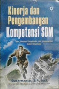 Kinerja dan Pengembangan Kompetensi SDM : Teori, Dimensi, Pengukuran, dan Impelementasi dalam Organisasi
