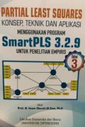 Partial Least Squares: Konsep, Teknik, dan Aplikasi Menggunakan Program SmartPLS 3.2.9 Untuk penelitian Empiris