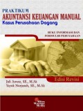 Praktikum akuntansi keuangan manual : kasus perusahaan dagang : buku informasi dan formulir perusahaan